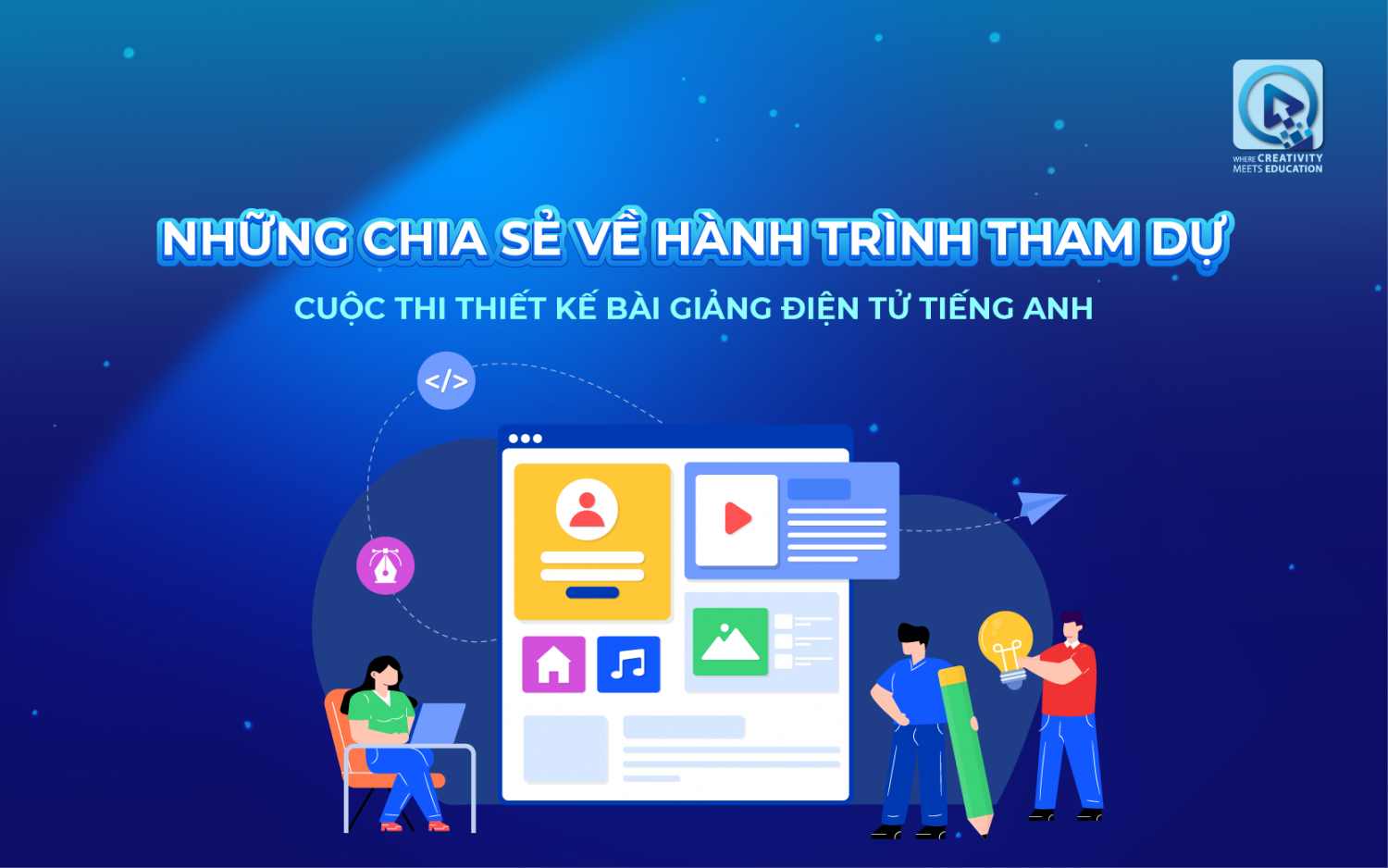 NHỮNG CHIA SẺ VỀ HÀNH TRÌNH THAM DỰ CUỘC THI THIẾT KẾ BÀI GIẢNG ĐIỆN TỬ TIẾNG ANH