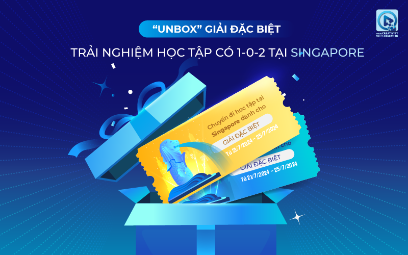 “UNBOX” GIẢI ĐẶC BIỆT: TRẢI NGHIỆM HỌC TẬP CÓ 1-0-2 TẠI SINGAPORE